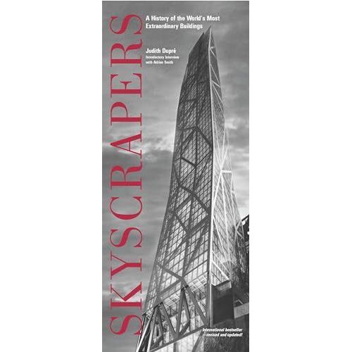 Skyscrapers : A History Of The World's Most Extraordinary Buildings  Dupré Judith Et Johnson, Philip -Edité Par Black Dog & Leventhal, 1996