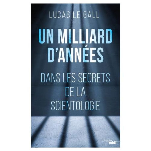 Un Milliard D'années - Dans Les Secrets De La Scientologie