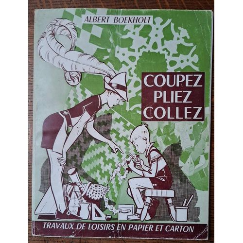 Albert Boekholt, Coupez-Pliez-Collez, Travaux De Loisirs En Papier Et Carton, Collection Vie Active, Éditions Du Centurion, Paris 1965.
