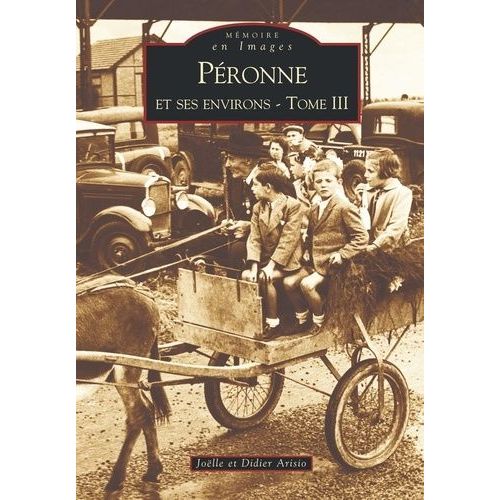 Péronne Et Ses Environs - Tome 3