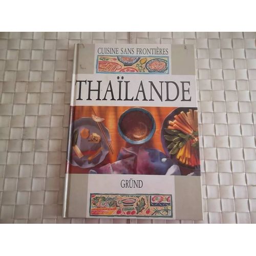 Cuisine Thailande - Cuisine Sans Frontieres Editions Grund/ 43/M3
