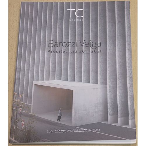 Tc Cuadernos N° 149 Barozzi Veiga - Arquitectura 2011-2021