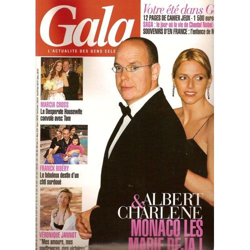 Gala  N° 684 : Le Prince Albert, Marie Fugain, Marcia Cross ("Desperate Housewives"), Keanu Reeves, Fanny Ardant, Zinedine Zidane, Véronique Jannot, Franck Ribery