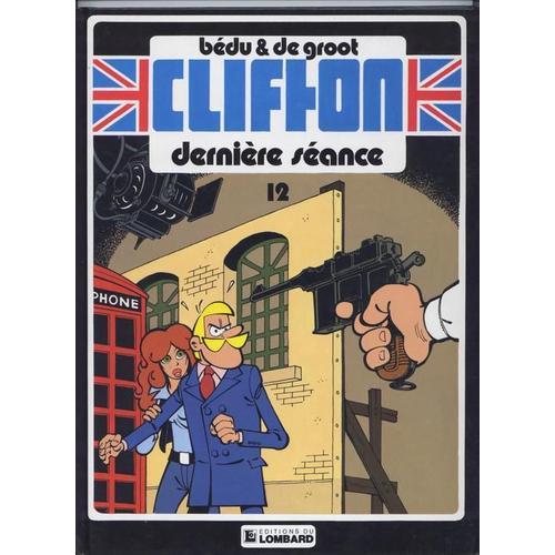 Clifton Tome 12 - Dernière Séance - Une Histoire Du Journal "Tintin