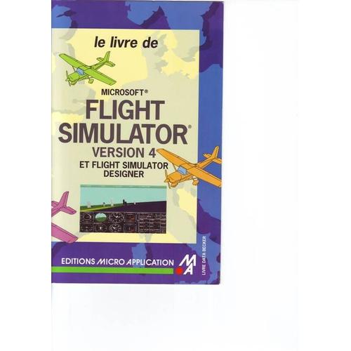 Le Livre De Flight Simulator 4 Et Flight Simulator Designer
