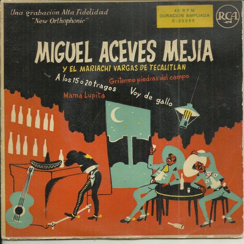 Miguel Aceves Meija Y El Mariachi Vargas De Tecalitlan : A Los 15 6 20 Tragos (José Alfredo Jimenez) - Mama Lupita (Cuco Sanchez) / Gritenme Piedras Del Campo - Voy De Gallo (Ramiro Hernandez)