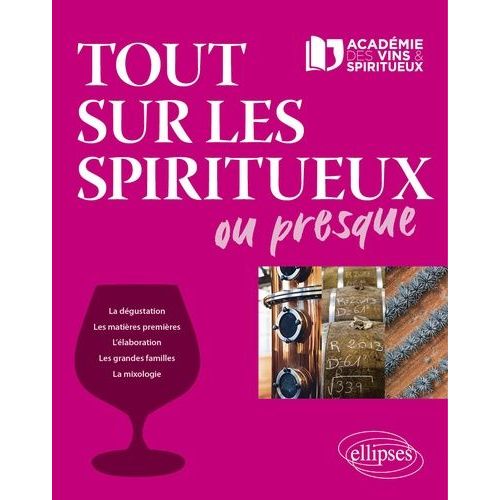 Tout Sur Les Spiritueux Ou Presque