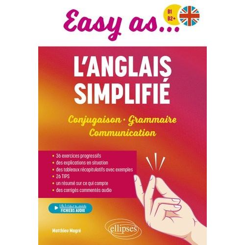 Easy As - L'anglais Simplifié B1-B2+ - Conjugaison, Grammaire, Communication