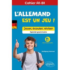 L'allemand Est Un Jeu ! Cahier A1-B1 - Spécial Grammaire - Jouer, Écouter, Réviser