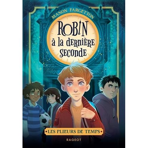 Les Plieurs De Temps - Robin À La Dernière Seconde