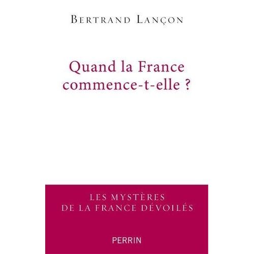 Quand La France Commence-T-Elle ? - Essai De Francoscopie