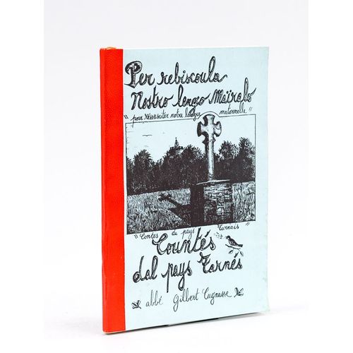 Countés Dal Pays Tarnès. Per Rebiscoula Nostro Longo Maïralo. Pour Ressusciter Notre Langue Maternelle. Contes Du Pays Tarnais.