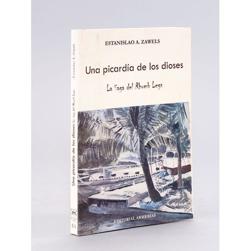Una Picardia De Los Dioses. La Saga Del Rhumb Legs. [ Livre Dédicacé Par L'auteur ]