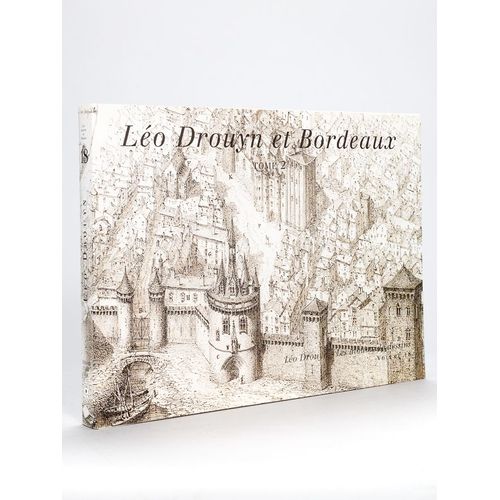 Léo Drouyn Et Bordeaux. Tome 2 [ Livre Dédicacé Par L'auteur ]