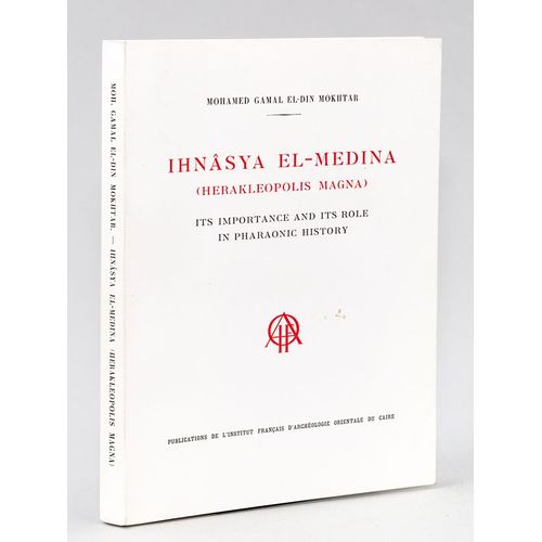 Ihnâsya El-Medina (Herakleopolis Magna) Its Importance And Its Role In Pharaonic History