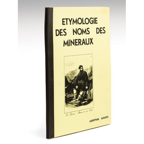 Synonymes Et Variétés Des Noms Des Minéraux [ On Joint : ] Etymologie Des Noms Des Minéraux