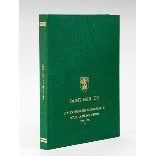 Saint-Émilion - Les Assemblées Municipales Sous La Révolution, 1790 - 1795