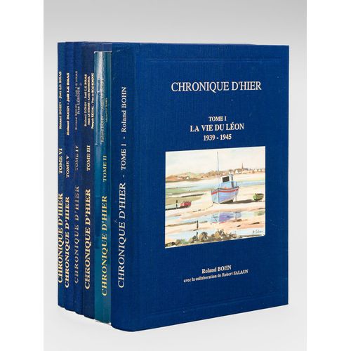 Chronique D'hier. 1939-1945 (6 Tomes - Complet) [ Edition Originale ] Tome I : La Vie Du Léon. Du Canton De Lesneven À La Baie De Morlaix Et À L'aber