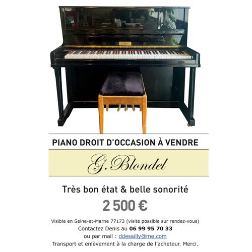 Bonjour, Je Mets En Vente Mon Piano Droit De Marque "Blondel”, Couleur Noire Laquée En Bon État Et Accordé. Merci. Denis