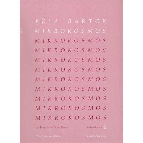 Mikrokosmos 6 Piano Volume 6 : 153 Progressive Piano Pieces. Nos. 140-153