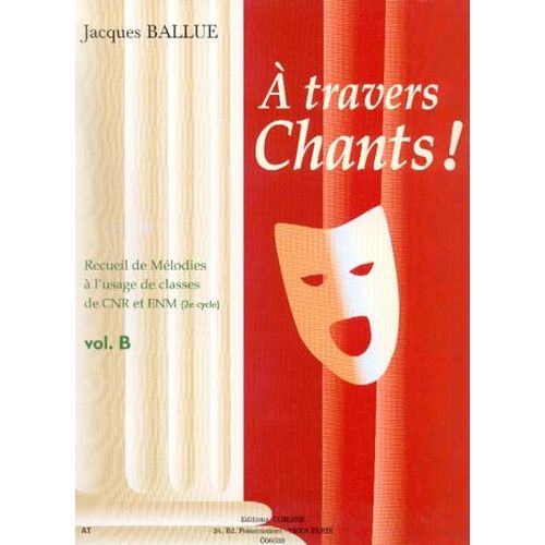 A Travers Chants ! Chant Et Piano Volume B