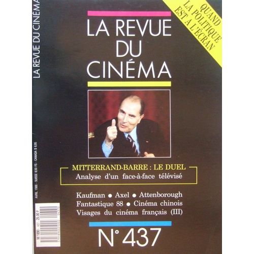 La Revue Du Cinéma  N° 437 : Mitterrand-Barre : Le Duel Télévisé - Philip Kaufman - Richard Attenborough (2) - Fantastique 1988 - Cinéma Chinois - Dictionnaire Des Seconds Rôles Français (3)