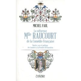 La Sulfureuse Mlle Raucourt De La Comédie-Française