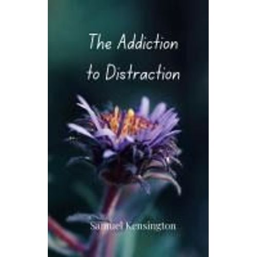 The Addiction To Distraction