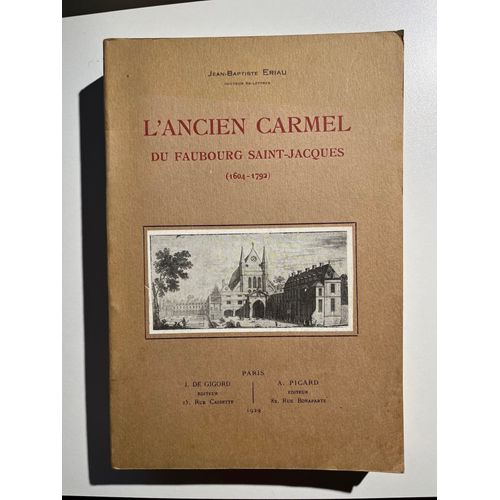 Jean-Baptiste Eriau, L'ancien Carmel Du Faubourg Saint-Jacques (1604-1792)