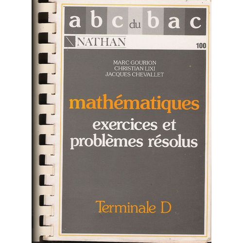 Mathématiques Terminale D - Exercices Et Problèmes Résolus