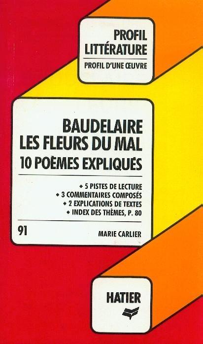 Baudelaire - Les Fleurs Du Mal - 10 Poèmes Expliqués