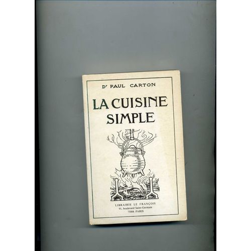 La Cuisine Simple Par Le Dr Paul Carton