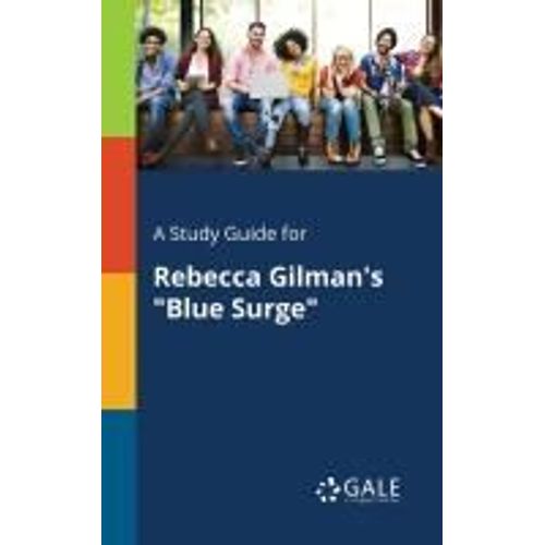 A Study Guide For Rebecca Gilman's "Blue Surge