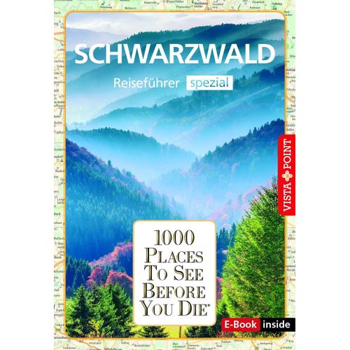 Reiseführer Schwarzwald. Regioführer Inklusive Ebook. Ausflugsziele, Sehenswürdigkeiten, Restaurants & Hotels Uvm.