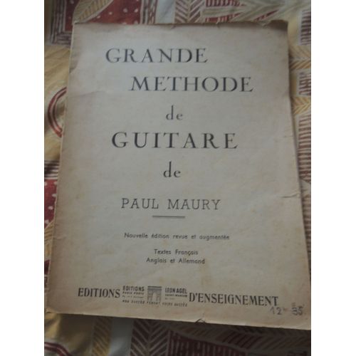 Grande Méthode De Guitare De Paul Maury Nouvelle Édition Revue Et Corrigée Editions Léon Agel