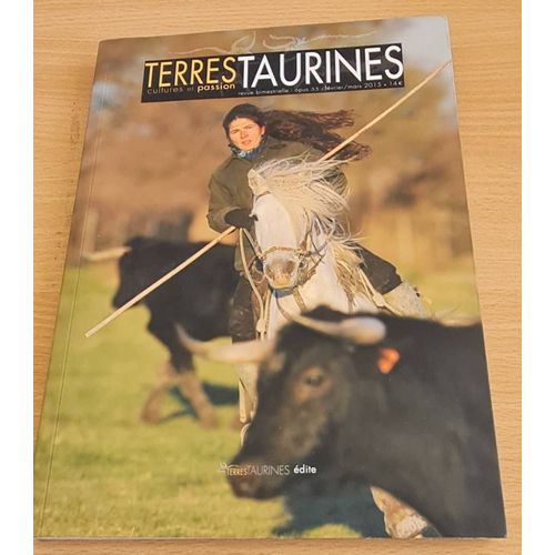 Revue Terres Taurines N°55 - Février/Mars 2015 - Entre Camargue Et Castille