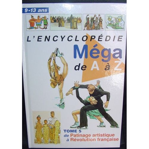 Encyclopédie Méga De A À Z - Tome 5 De Patinage Artistique À Révolution Française