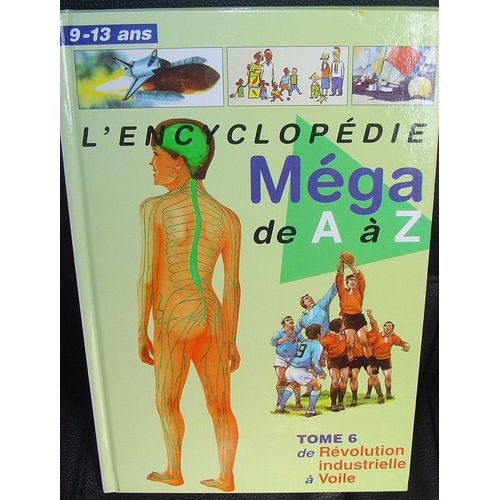 Encyclopédie Méga De A À Z - Tome 6 De Révolution Industrielle À Voile