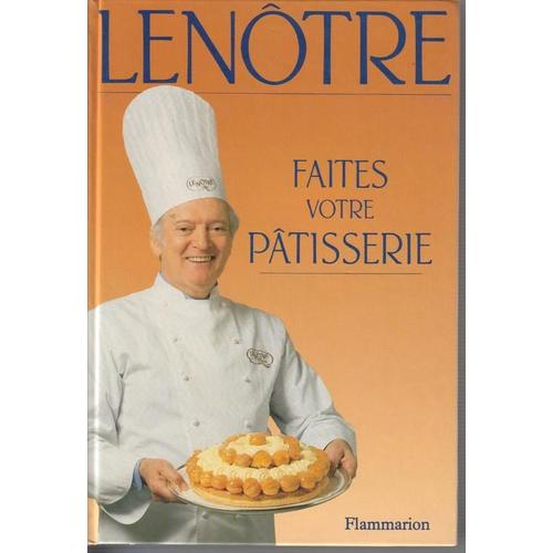 Livre Faites votre pâtisserie comme Lenôtre