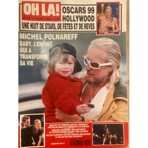 Oh Là ! N 29 - 07/04/99 - Oscars 99 - Michel Polnareff & Baby - Bard Pitt & Jennifer Aniston - Jean-Paul Belmondo - Hillary Clinton & Sa Fille - Stéphanie Pillonca - Alexia De Grèce - Gwendal Peizerat