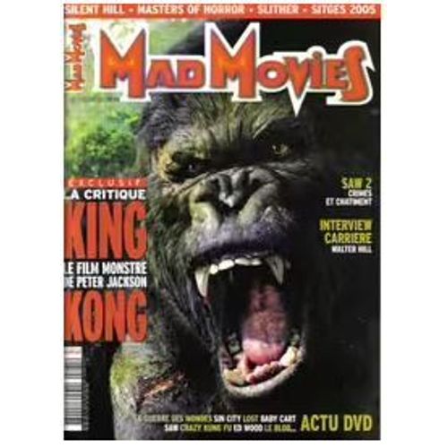 Mad Movies N° 181 _Décembre 2005 _ King Kong : Peter Jackson / Saw 2 : Darren Lynn Bousman / Interview Carrière Walter Hill / Silent Hill : Christophe Gans / Masters Of Horror / Slither / Stiges...
