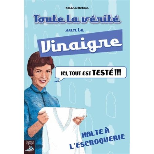 Toute La Vérité Sur Le Vinaigre