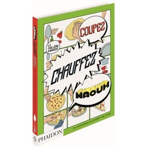 Coupez, Chauffez, Waouh - 50 Aventures Culinaires Pas À Pas