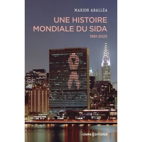 Une Histoire Mondiale Du Sida - 1981-2025