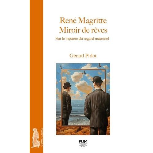René Magritte - Miroir De Rêves - Sur Le Mystère Du Regard Maternel
