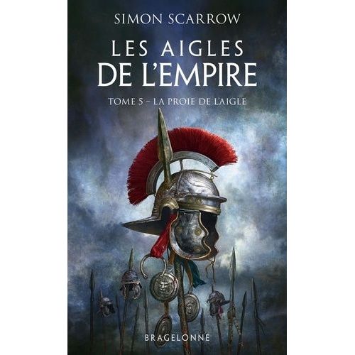 Les Aigles De L'empire - Tome 5 - La Proie De L'aigle