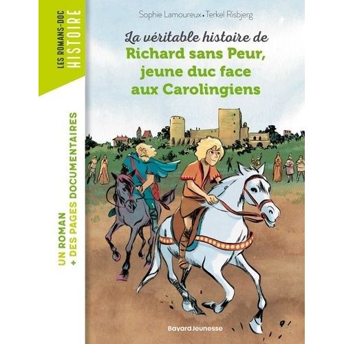 La Véritable Histoire De Richard Sans Peur, Jeune Duc Face Aux Carolingiens