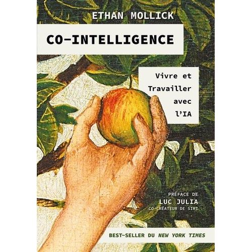 Co-Intelligence - Vivre Et Travailler Avec L'ia