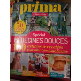 Prima - Hors Séries - Spécial Médecines Douces - 180 Astuces & Recettes Pour Aller Bien Toute L'année