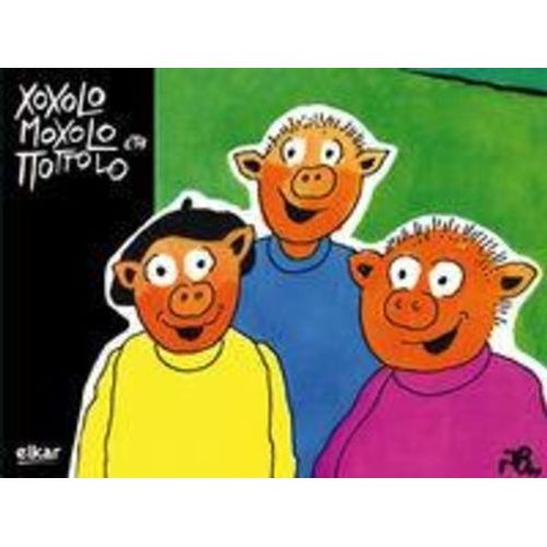 Xoxolo, Moxolo Eta Ttottolo